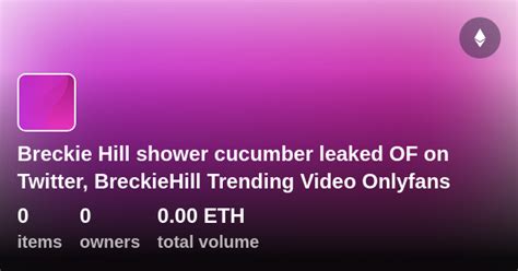 breckiehill_ leaked|Breckie Hill Nude Onlyfans Pussy Leaked Ppv Photos